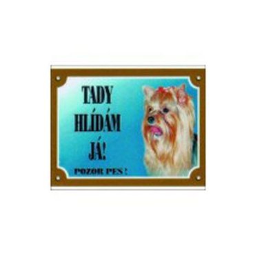 Mazlíčci - Tabulka Tady hlídám! Jorkšírský teriér 1ks