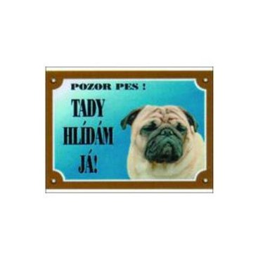 Mazlíčci - Tabulka Tady hlídám! Mops 1ks